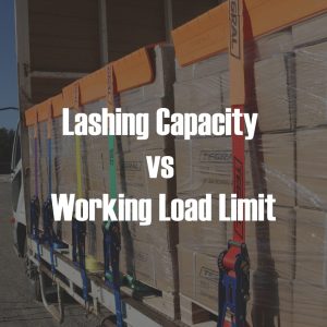 Lashing Capacity vs Working Load Limit: Understanding the Numbers on Your Equipment Tags