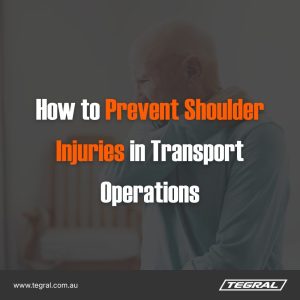 How to Prevent Shoulder Injuries in Transport Operations
