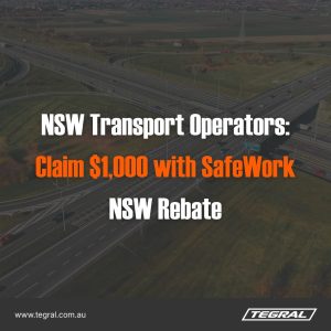 NSW Transport Operators: Claim $1,000 with SafeWork NSW Rebate