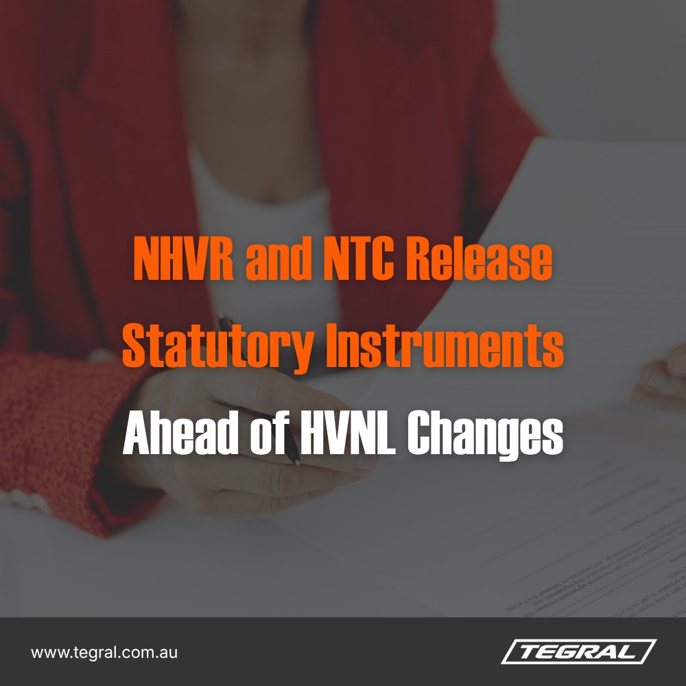 NHVR and NTC Release Statutory Instruments Ahead of HVNL Changes