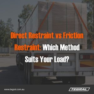 Direct Restraint vs Friction Restraint: Which Method Suits Your Load?