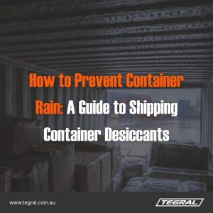 How to Prevent Container Rain: A Guide to Shipping Container Desiccants