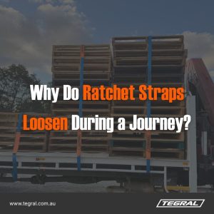 Why Do Ratchet Straps Loosen During a Journey?
