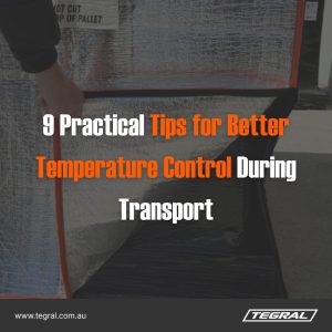 9 Practical Tips for Better Temperature Control During Transport